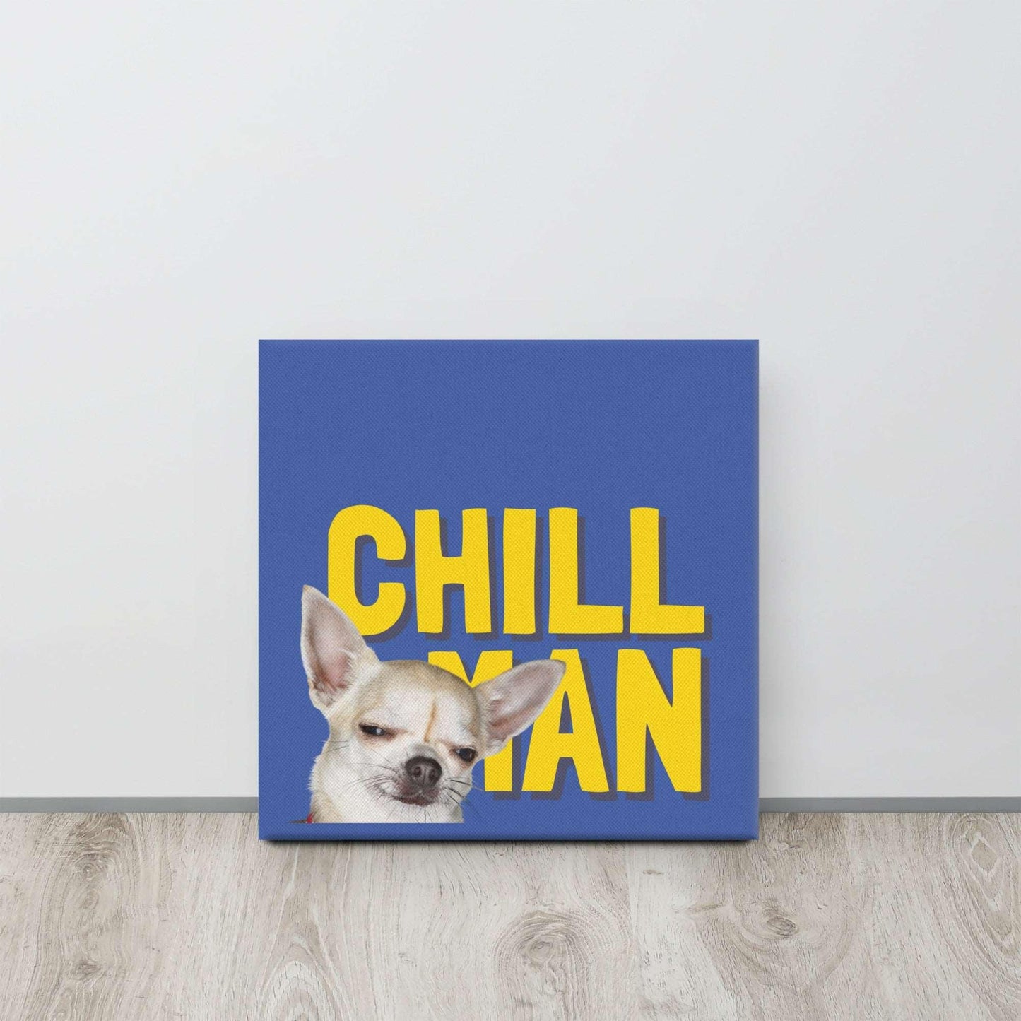 CHILL MAN - one of the famous Chimigos chihuahua memes. This is a vivid and fade resistant art print on a stretched canvas. A super chill chi has just two words of advice for you: CHILL MAN. The perfect gift for anyone who needs to lighten up! Bright colours - blue and yellow.
