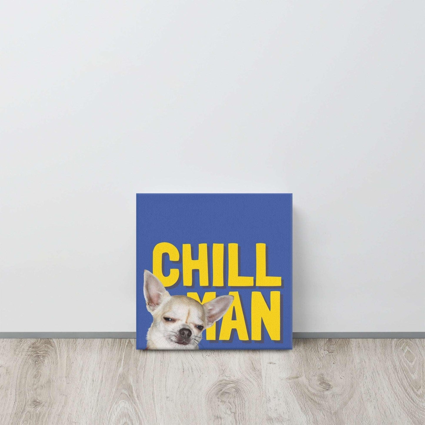 CHILL MAN - one of the famous Chimigos chihuahua memes. This is a vivid and fade resistant art print on a stretched canvas. A super chill chi has just two words of advice for you: CHILL MAN. The perfect gift for anyone who needs to lighten up! Bright colours - blue and yellow.