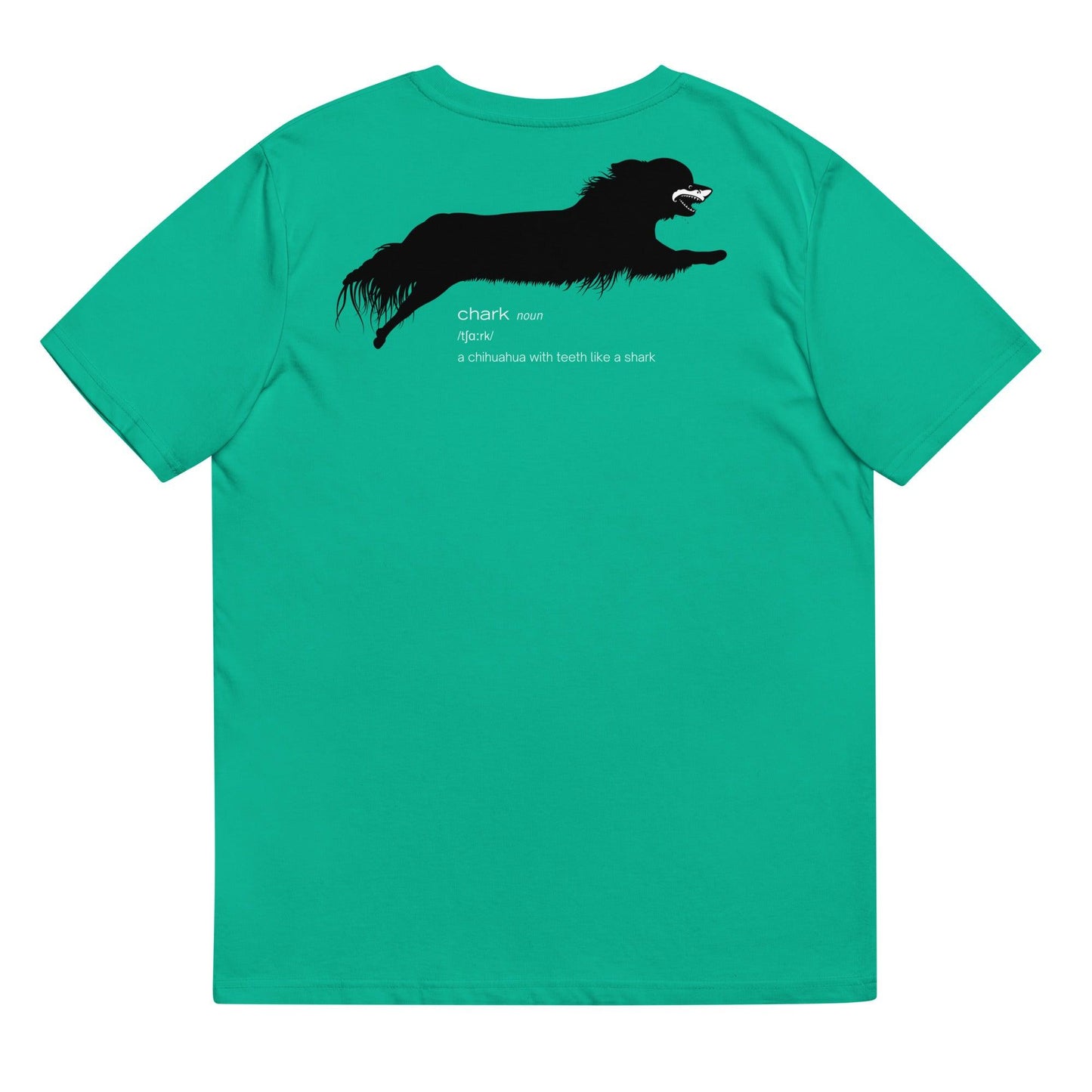 Chihuahua + Shark = Chark unisex t-shirt. Front: black silhouette of a longhaired chihuahua with the face of a great white shark + "Chark"  in red cursive font. Back: another shark-faced chihuahua silhouette running across the shoulder blades + dictionary entry of the noun "chark": a chihuahua with teeth like a shark. 100% pure organic cotton. Turquoise Green. Unisex in sizes for men and women. Design by Renate Kriegler, owner of Chimigos - for the love of chihuahuas. More on chimigos.com