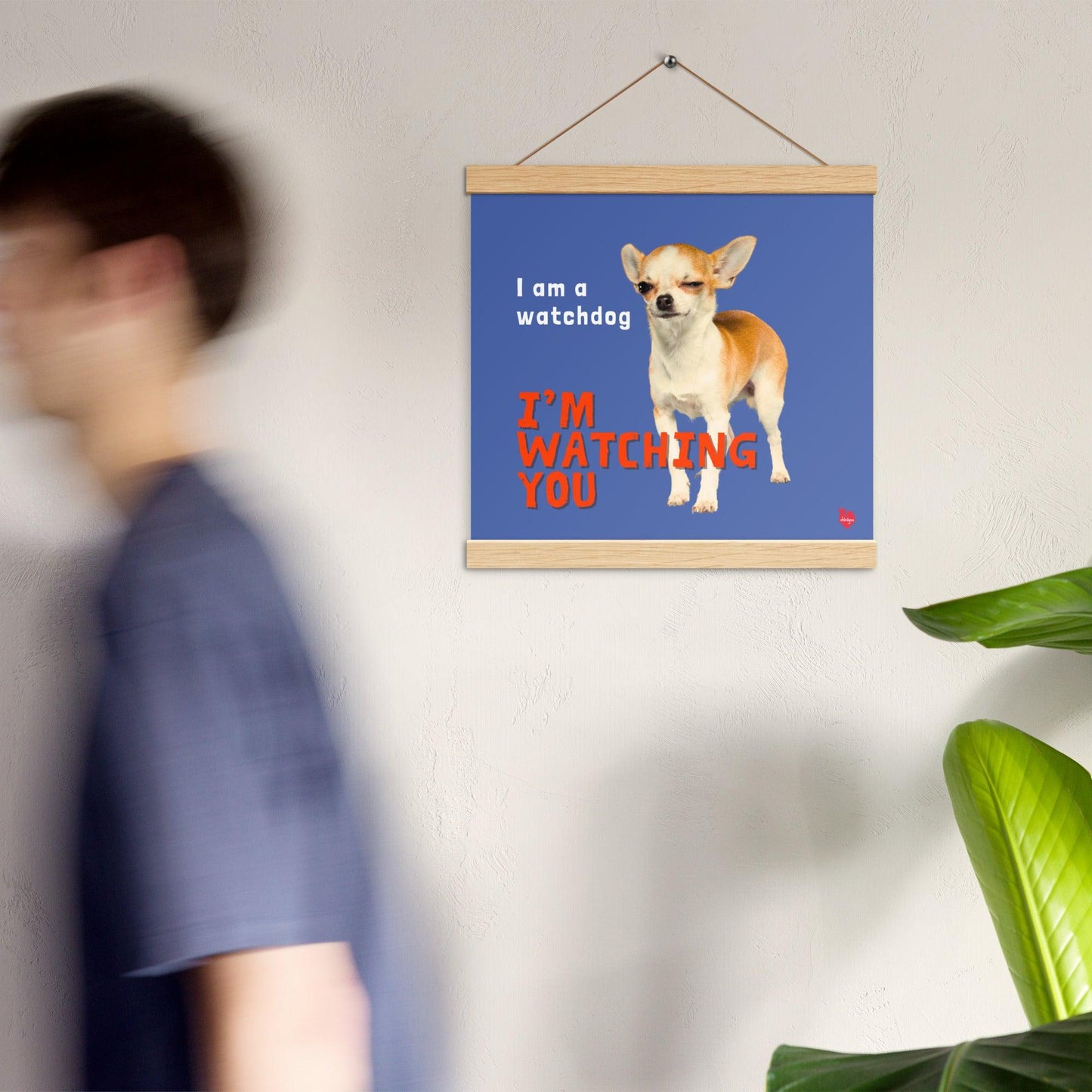 Chimigos Chihuahua Meme - I am a watchdog; I'M WATCHING YOU - poster with wooden hangers - Chimigos