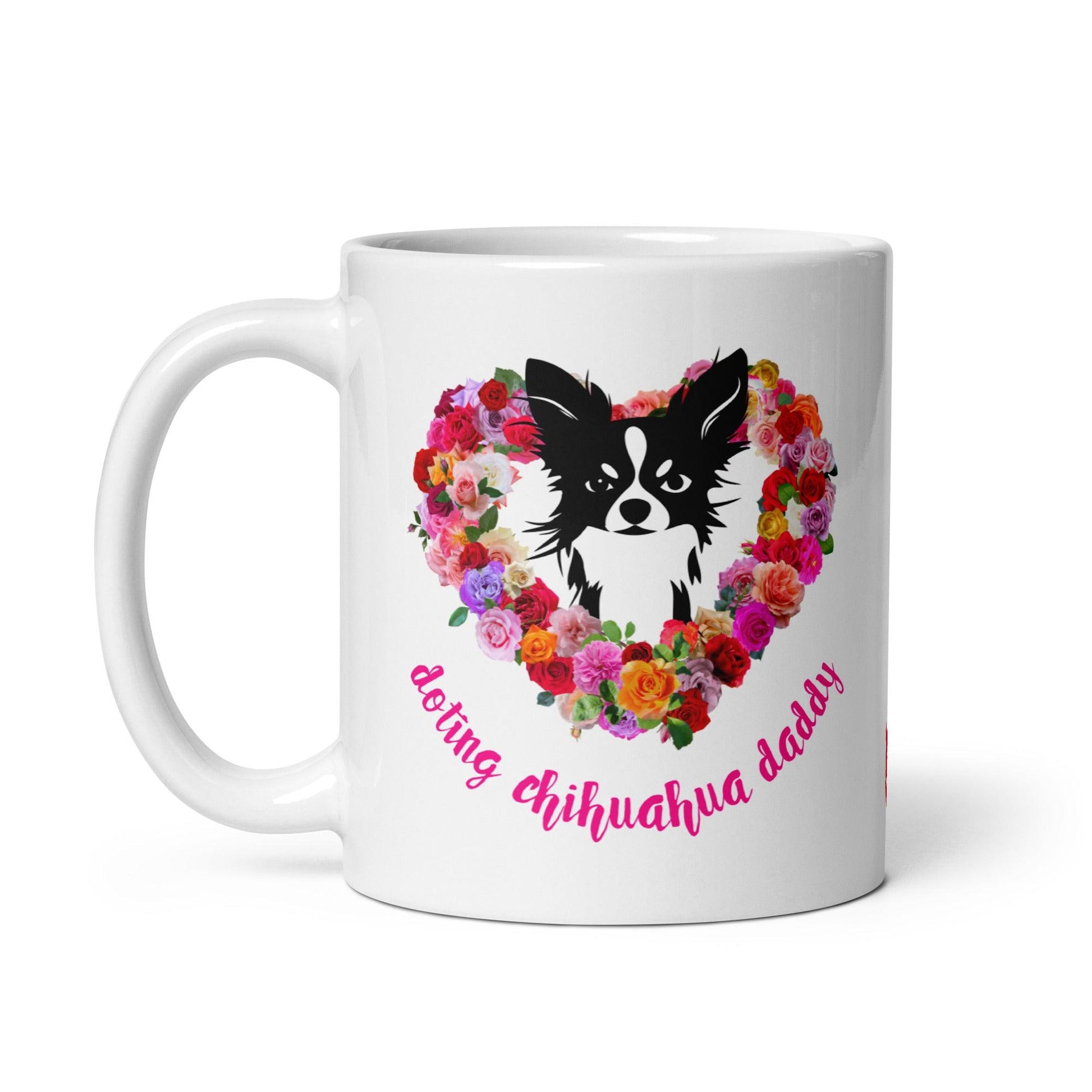 Doting Chihuahua Daddy - Chihuahua and Roses - White Glossy Mug - 3 size options - Chimigos