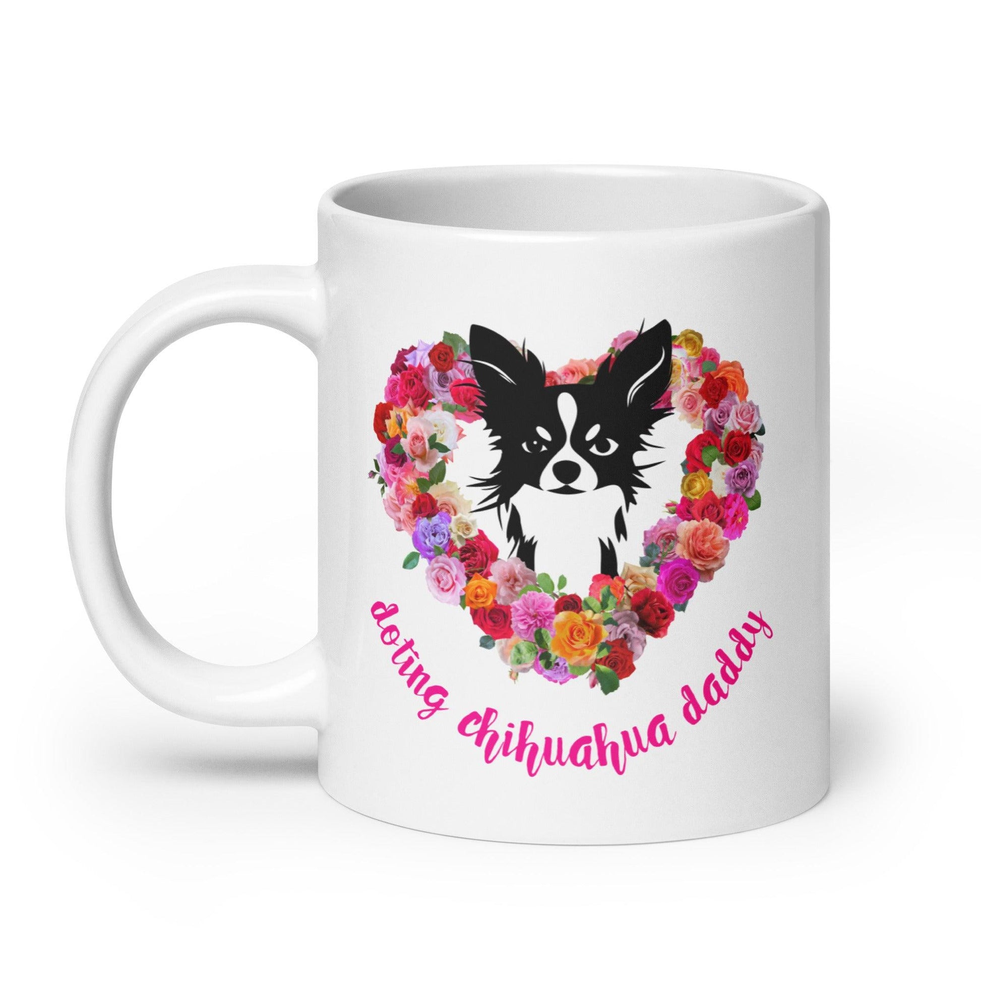 Doting Chihuahua Daddy - Chihuahua and Roses - White Glossy Mug - 3 size options - Chimigos