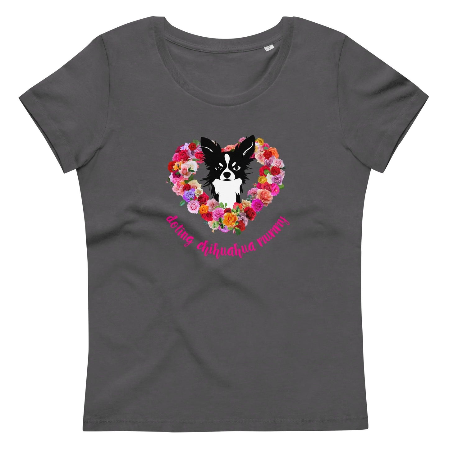 Dark grey 100% organic cotton women's fitted t-shirt. Chihuahua and a love heart of roses with the words "doting chihuahua mummy". S-2XL. Romantic, cute and perfect for Mother's Day. Design by Renate Kriegler for Chimigos.